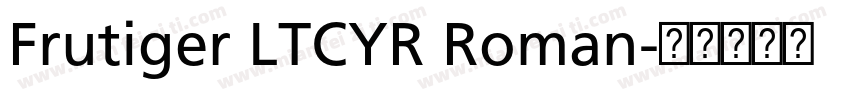 Frutiger LTCYR Roman字体转换